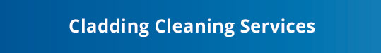 Cladding Cleaning Services